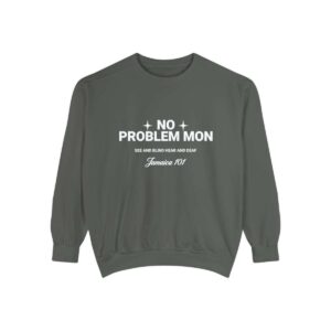 No problem mon sweatshirt front pepper color. Jamaica 101 See and Blind Hear and Deaf. Top Quality comfort colors garment with assorted colors.