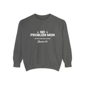 No problem mon sweatshirt front pepper color. Jamaica 101 See and Blind Hear and Deaf. Top Quality comfort colors garment with assorted colors.