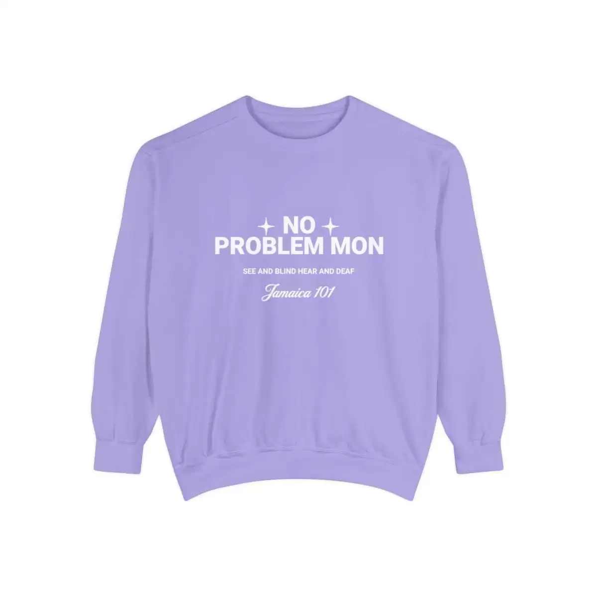 No problem mon sweatshirt front color violet Jamaica 101 See and Blind Hear and Deaf. Top Quality comfort colors garment with assorted colors.